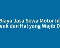Biaya Jasa Sewa Motor Idi Rayeuk dan Hal yang Wajib Dicek