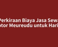 Perkiraan Biaya Jasa Sewa Motor Meureudu untuk Harian
