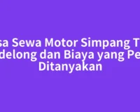 Jasa Sewa Motor Simpang Tiga Redelong dan Biaya yang Perlu Ditanyakan