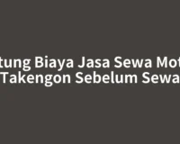Hitung Biaya Jasa Sewa Motor Takengon Sebelum Sewa