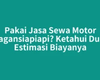Pakai Jasa Sewa Motor Bagansiapiapi? Ketahui Dulu Estimasi Biayanya