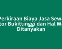 Perkiraan Biaya Jasa Sewa Motor Bukittinggi dan Hal Wajib Ditanyakan