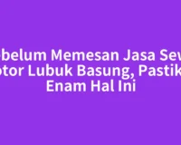 Sebelum Memesan Jasa Sewa Motor Lubuk Basung, Pastikan Enam Hal Ini