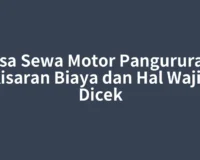 Jasa Sewa Motor Pangururan: Kisaran Biaya dan Hal Wajib Dicek