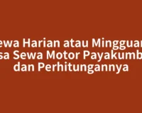 Sewa Harian atau Mingguan? Jasa Sewa Motor Payakumbuh dan Perhitungannya