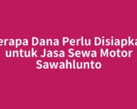 Berapa Dana Perlu Disiapkan untuk Jasa Sewa Motor Sawahlunto
