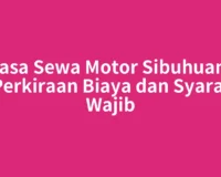 Jasa Sewa Motor Sibuhuan: Perkiraan Biaya dan Syarat Wajib