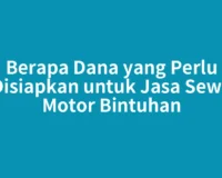 Berapa Dana yang Perlu Disiapkan untuk Jasa Sewa Motor Bintuhan