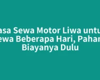 Jasa Sewa Motor Liwa untuk Sewa Beberapa Hari, Pahami Biayanya Dulu